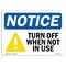 Signmission OSHA Notice, 5" Height, NOTICE Turn Off When Not In Use Sign, 7" X 5", Landscape OS-NS-D-57-L-16771 - alternate 1